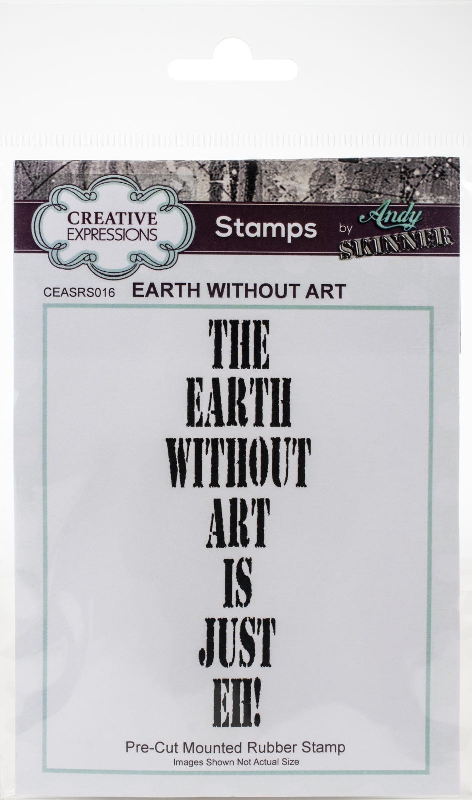 Creative Expressions Rubber Stamp By Andy Skinner Earth Without Art  - $8.64