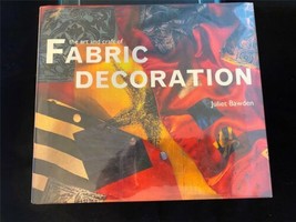 The Art and Craft of Fabric Decoration by Juliet Bawden - $14.84