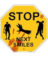 Zombies Next 5 Miles Yellow Metal Novelty Octagon Stop Sign - $27.95
