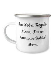 Unique American Bobtail Cat Gifts, I&#39;m Not a Regular Mom. I&#39;m an America... - $19.75