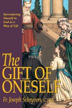 The Gift of Oneself: Surrendering Oneself to God as a Way of Life [Paper... - £9.43 GBP