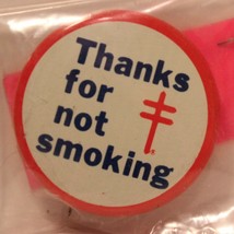 Thanks For Not Smoking Pinback Button  J3 - $4.94