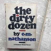 Dirty Dozen  E. M. Nathanson  1965 Hardcover Book Club Edition with Dust Jacket - £11.98 GBP