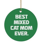 Joke Mixed Cat Circle Ornament, Best Mixed Cat Mom Ever., Funny for Cat Lovers,  - £13.27 GBP