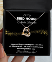 Bird House Collector Daughter Necklace Birthday Gifts - Love Pendant Jewelry  - £39.92 GBP