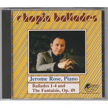 Chopin Ballades Jerome Rose Piano Ballades 1-4 Fantaise Op. 49 Audio Music CD - £6.05 GBP