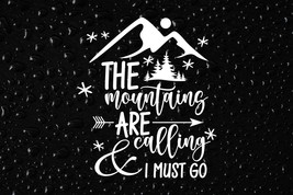 The mountains are calling and i must go decal, The Mountains Are Calling &amp; I mus - £8.65 GBP