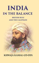 India in the Balance British Rule and the Caliphate - £19.75 GBP