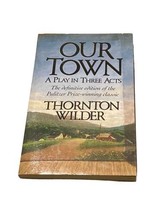 1985 OUR TOWN Play in Three Acts Thornton Wilder Paperback - £5.21 GBP