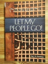 LET MY PEOPLE GO! By Cal R. Bombay (Softcover 1998) - $2.00