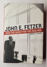 John E. Fetzer &amp; The Quest For The New Age Brian C. Wilson 2018 Hardcover - £8.69 GBP