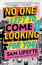 No One Left to Come Looking for You: A Novel Lipsyte, Sam - £8.82 GBP