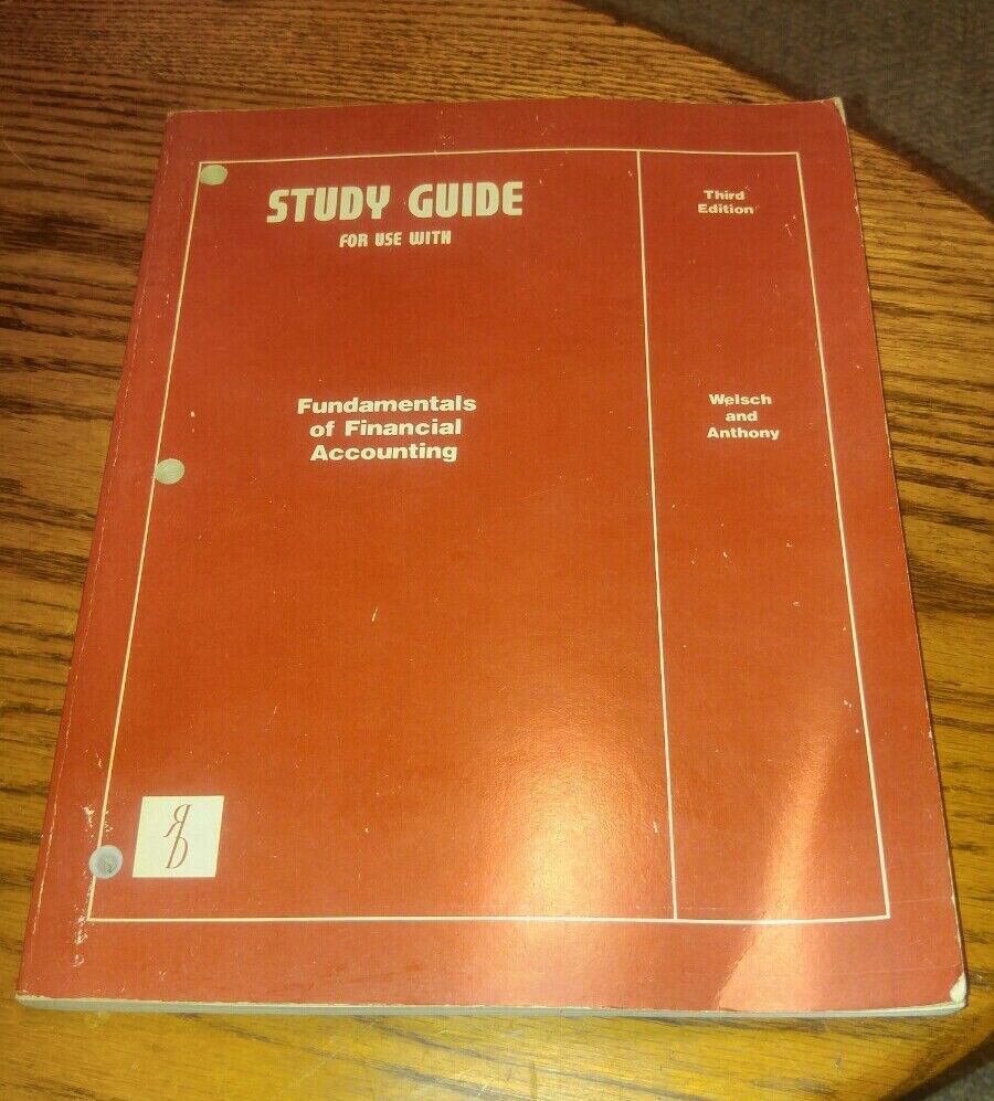 Fundamentals f Financial Accounting Study Guide 3rd Edition Welsch &amp; Ant... - $14.99