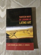 Thirteen Ways Of Looking At Latino Art ARC Uncorrected Proof By Ilan Stavans... - £9.41 GBP