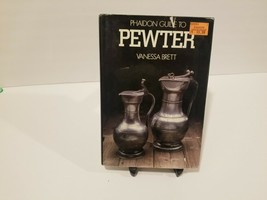 Phaidon Guide To Pewter by Vanessa Brett (1981) - £5.90 GBP