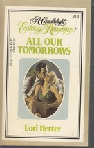 Herter, Lori - All Our Tomorrows - Candlelight Ecstasy Romance - # 212 - £1.58 GBP