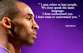 Kobe Bryant 24 Motivation Quote I Cant Relate To Lazy People Photo All Sizes - £3.88 GBP+