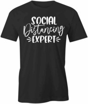 Social Distancing Expert T Shirt Tee Short-Sleeved Cotton Clothing S1BSA342 - £14.38 GBP+
