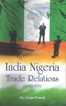 India Nigeria Trade Relations (20002013) [Hardcover] - £20.44 GBP