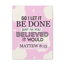  Let It Be Done Matthew 8:13 Bible Verse Canvas Christian Wall A - £60.74 GBP+