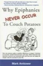 Why Epiphanies Never Occur to Couch Potatoes by Mark Amtower - Good - £7.13 GBP
