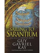 Sailing to Sarantium (Sarantine Mosaic) [Paperback] Kay, Guy Gavriel - £6.21 GBP