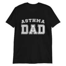 Asthma Dad Awareness Father Support T-Shirt Short-Sleeve Unisex T-Shirt - £20.68 GBP