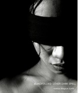 BLINDFOLDED  LOVER DARK SPELL - They will only have eyes for YOU!  - $64.28 CAD