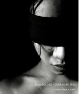 BLINDFOLDED  LOVER DARK SPELL - They will only have eyes for YOU!  - $47.00