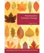 Postmodern Climate Change (Environmental Politics/Routledge Research in ... - $34.19