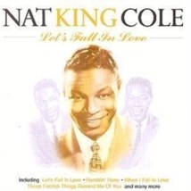 Nat King Cole / Let&#39;s Fall in Love Nat King Cole / Let&#39;s Fall in Love - CD - £13.01 GBP