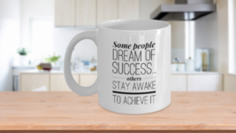Motivating Mug Some People Dream Of Success Others Stay Awake To Achieve It Cup - £14.97 GBP