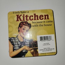 Coasters- set of 6- &quot;I Only Have A Kitchen Because.&quot; Sealed New - £7.86 GBP