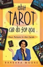 What Tarot Can Do For You: Your Future in the Cards Barbara Moore - £3.82 GBP