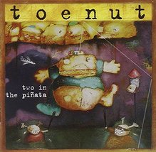 Two In The Pinata [Audio CD] Toenut - £6.15 GBP