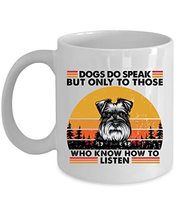 Puppy Schnauzer Dog Do Speak To Who Know Listen Coffee Mug 15oz Ceramic Gift For - £15.73 GBP