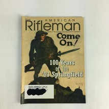 March 2003 American Rifleman Magazine Come On! 100 Years of the &#39;03 Springfield - £12.01 GBP