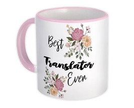 Best TRANSLATOR Ever : Gift Mug Flowers Floral Boho Vintage Pastel - £12.75 GBP