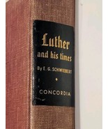 Luther and His Times Ernest G. Schwiebert Vintage Hardcover 1950 Concordia - £46.88 GBP