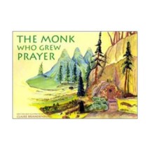 The Monk Who Grew Prayer Claire Brandenburg - $28.00