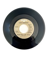 Linda Ronstadt When Will I Be Loved 45 Single 1974 Vinyl Record 7&quot; 45BinF - $367.96 MXN