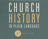 Church History in Plain Language, Fifth Edition [Paperback] Shelley, Bru... - $24.74