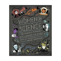 Women in Science: 50 Fearless Pioneers Who Changed the World Ignotofsky, Rachel - $19.00