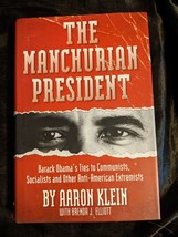 Manchurian President: Barack Obama&#39;s Ties to Communist [Aaron Klein] HC - £4.68 GBP