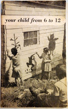 Vintage 1949 Your Child From 6 To 12; Book No. 324 from Federal Security Agency - £15.02 GBP