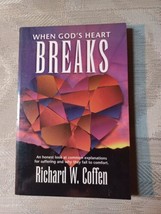 When God&#39;s Heart Breaks By Richard W Coffen 1997 Paperback Nonfiction... - £9.49 GBP