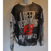 I keep everything 100 not a penny less 4XL Sweatshirt - $49.50