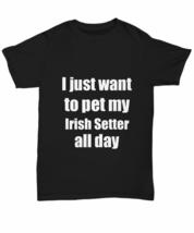 Irish Setter T-Shirt Dog Lover Mom Dad Funny Gift for Gag Unisex Tee Black - £15.01 GBP+
