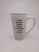&quot;A DAY WITHOUT COFFEE IS LIKE ...&quot; Ceramic Coffee Tea Travel Mug Cup 22 oz - £11.66 GBP
