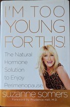 I&#39;m Too Young For This! Suzanne Sommers Autographed Hardbound Book - £8.77 GBP